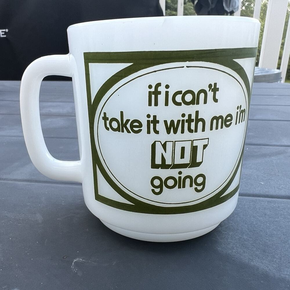 Vintage White Green Milk Glass Coffee Mug If I Can’t Take It I’m Not Going 1960s